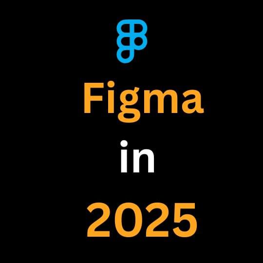 Figma in 2025